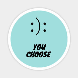 Happy or sad - you choose Magnet